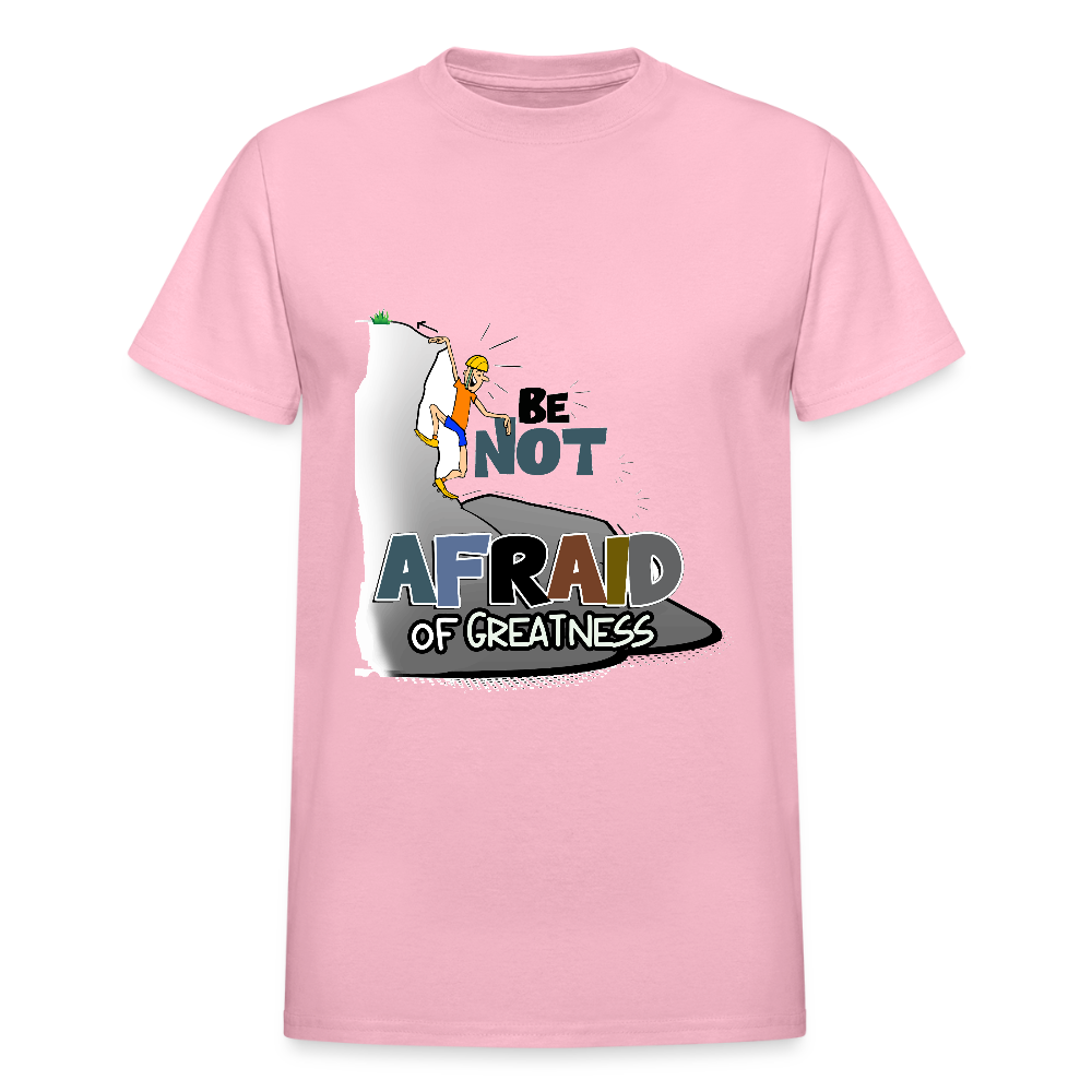 Be Not Afraid of Greatness | Gildan Ultra Cotton Adult T-Shirt - light pink