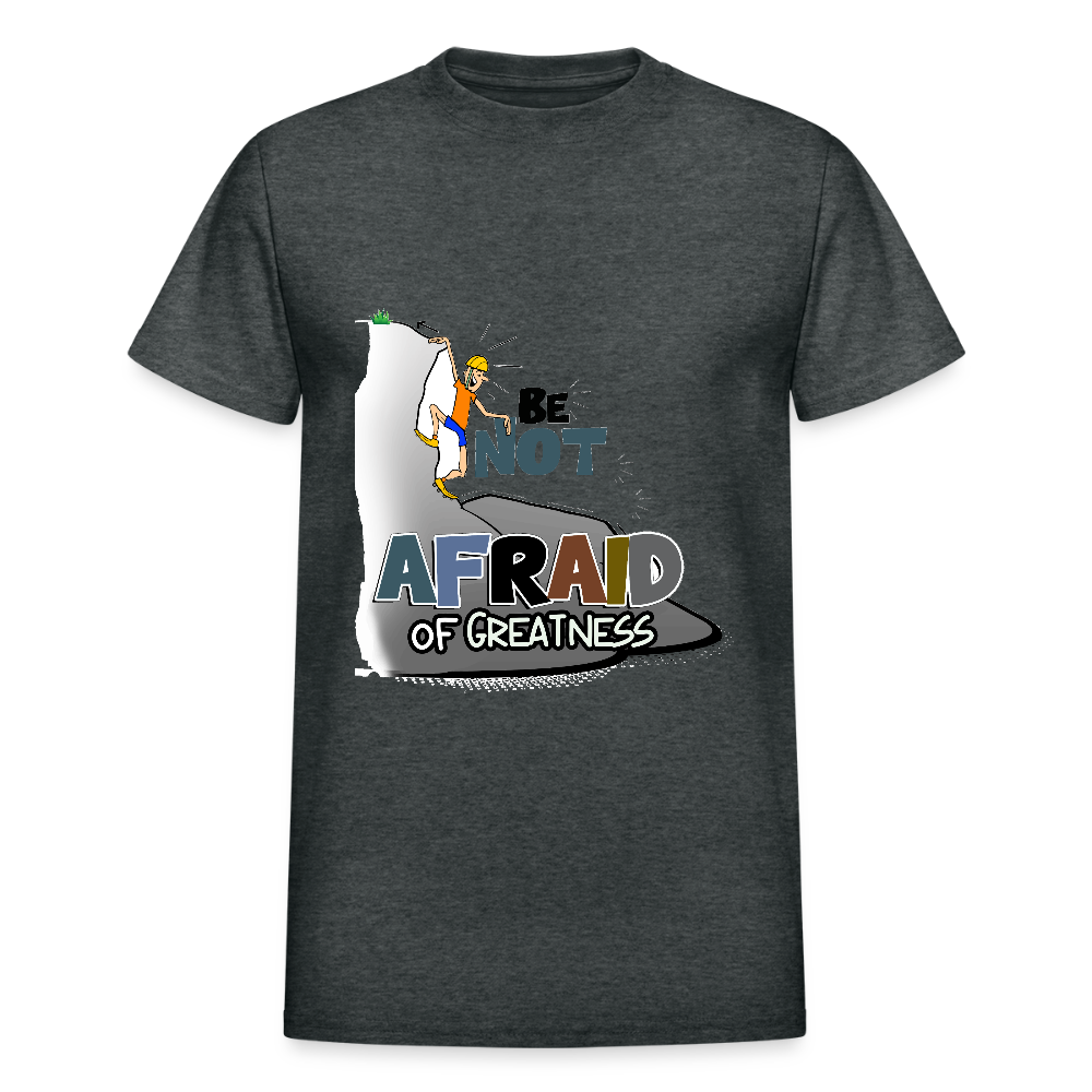 Be Not Afraid of Greatness | Gildan Ultra Cotton Adult T-Shirt - deep heather