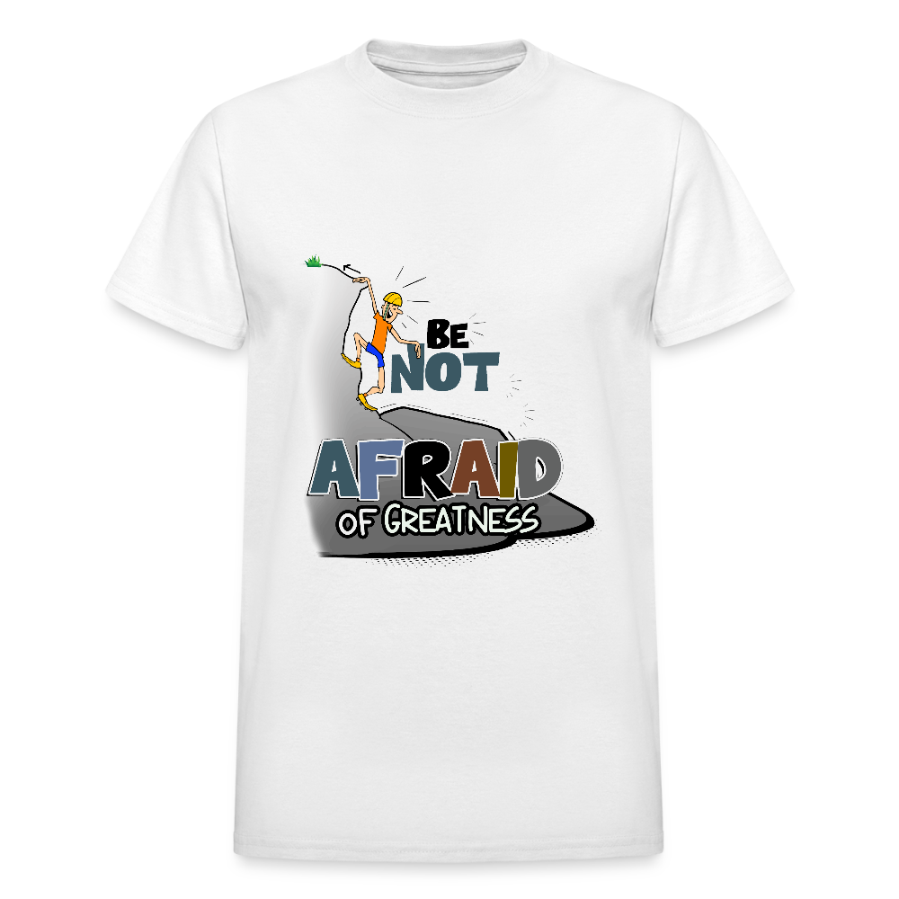 Be Not Afraid of Greatness | Gildan Ultra Cotton Adult T-Shirt - white