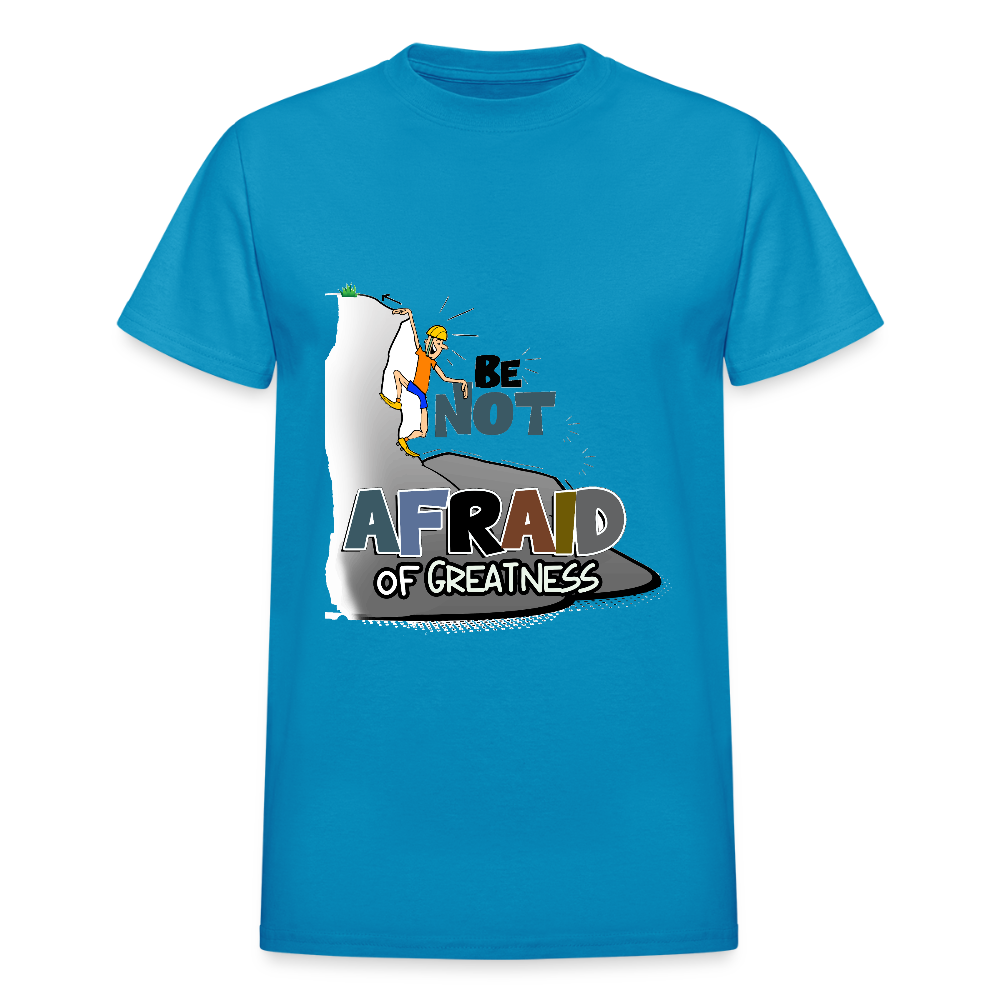 Be Not Afraid of Greatness | Gildan Ultra Cotton Adult T-Shirt - turquoise