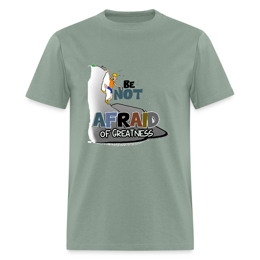 Be Not Afraid of Greatness | Unisex Classic T-Shirt - sage