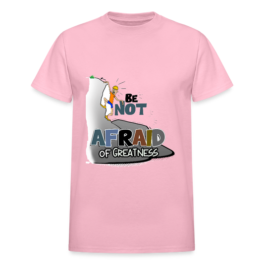 Be Not Afraid of Greatness | Gildan Ultra Cotton Adult T-Shirt - light pink
